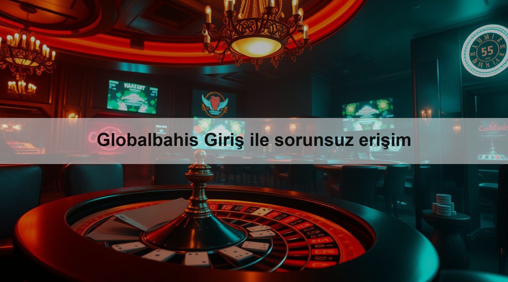 Globalbahis Giriş ile sorunsuz erişim