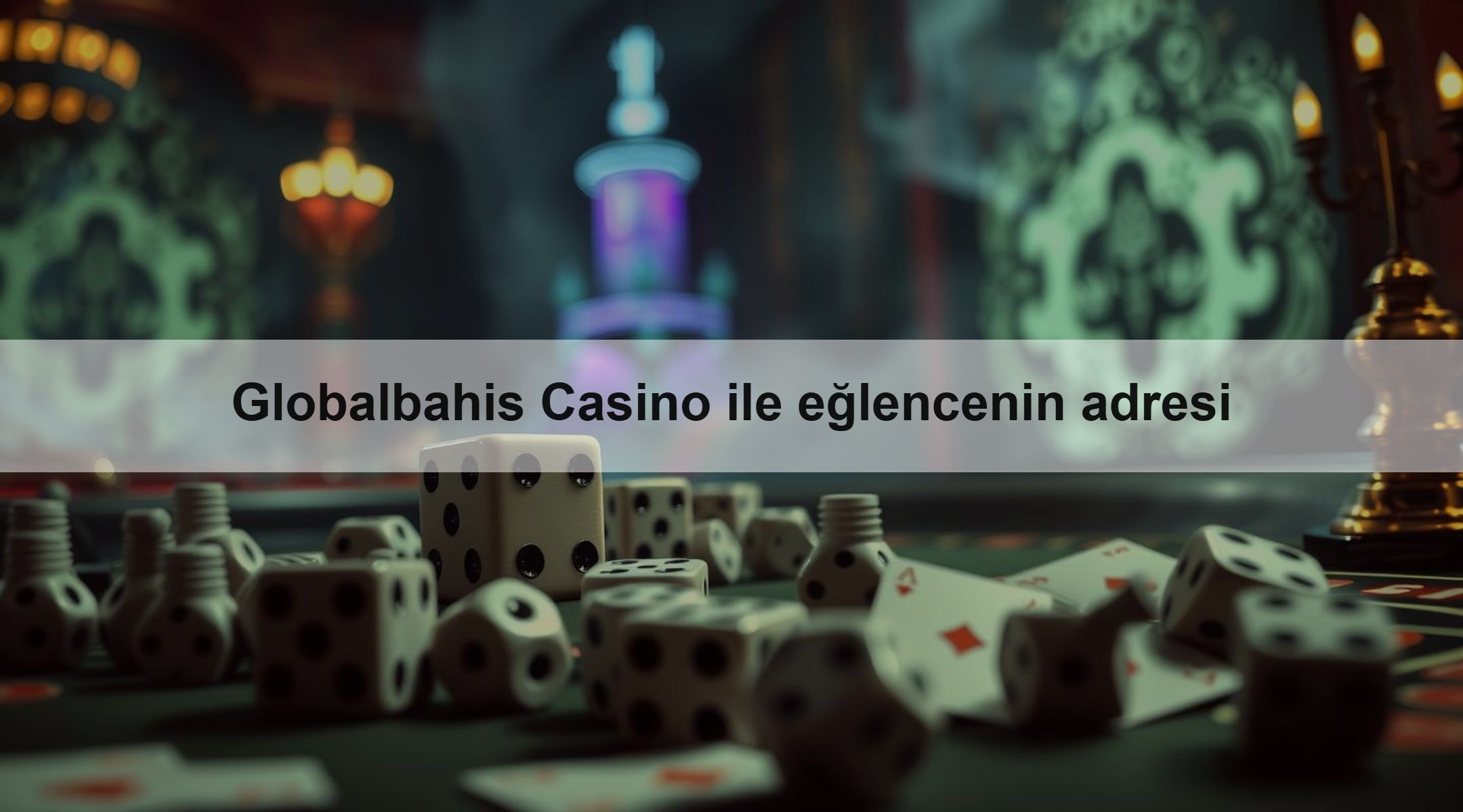 Globalbahis Casino ile eğlencenin adresi