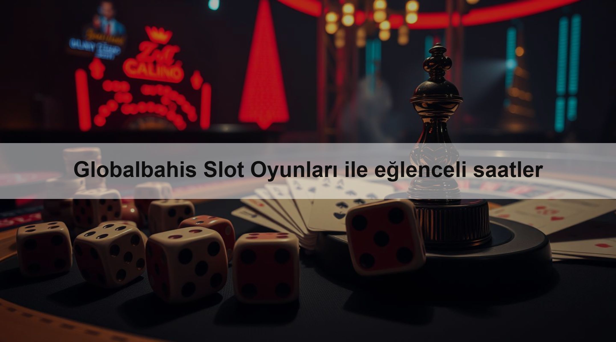 Globalbahis Slot Oyunları ile eğlenceli saatler