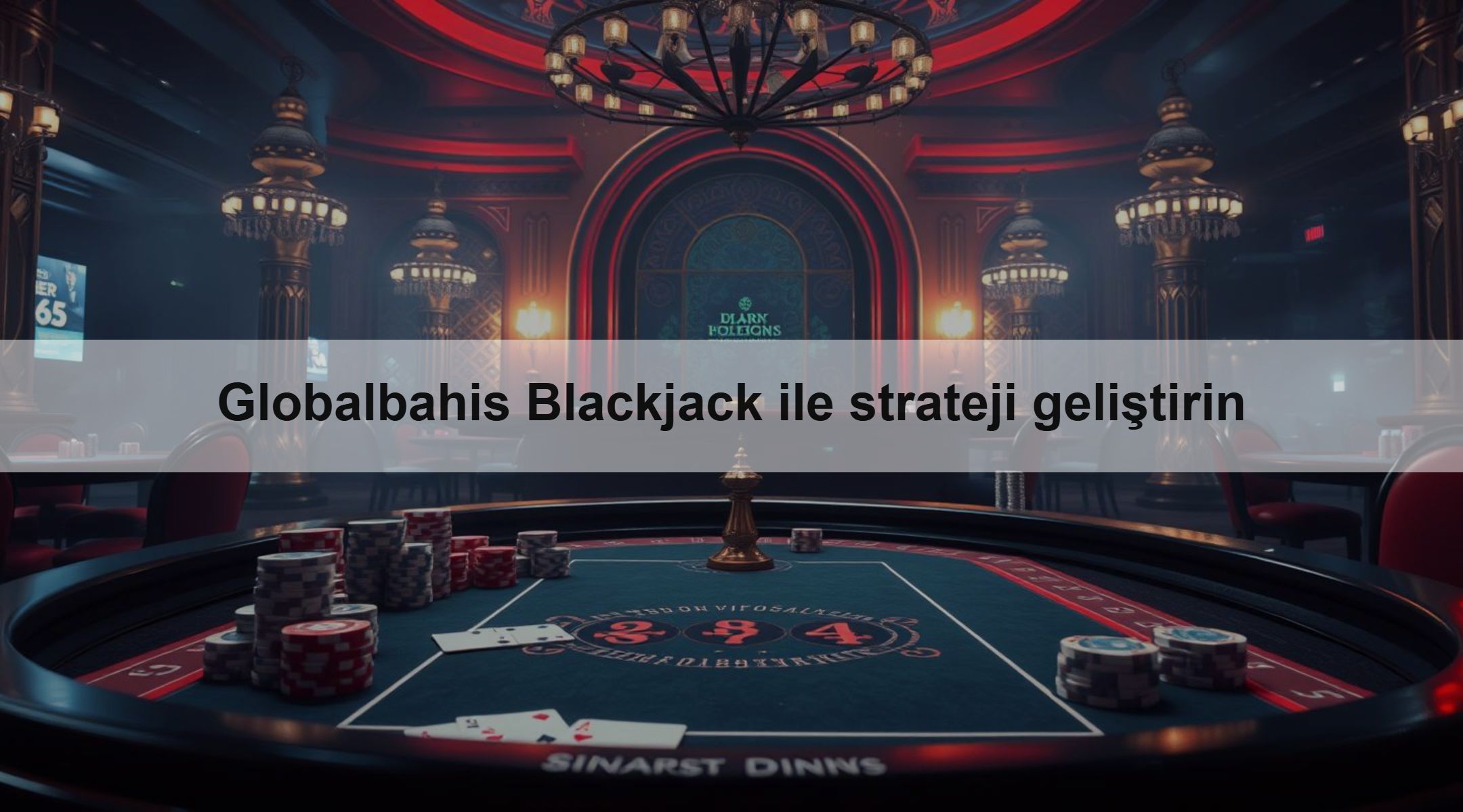 Globalbahis Blackjack ile strateji geliştirin