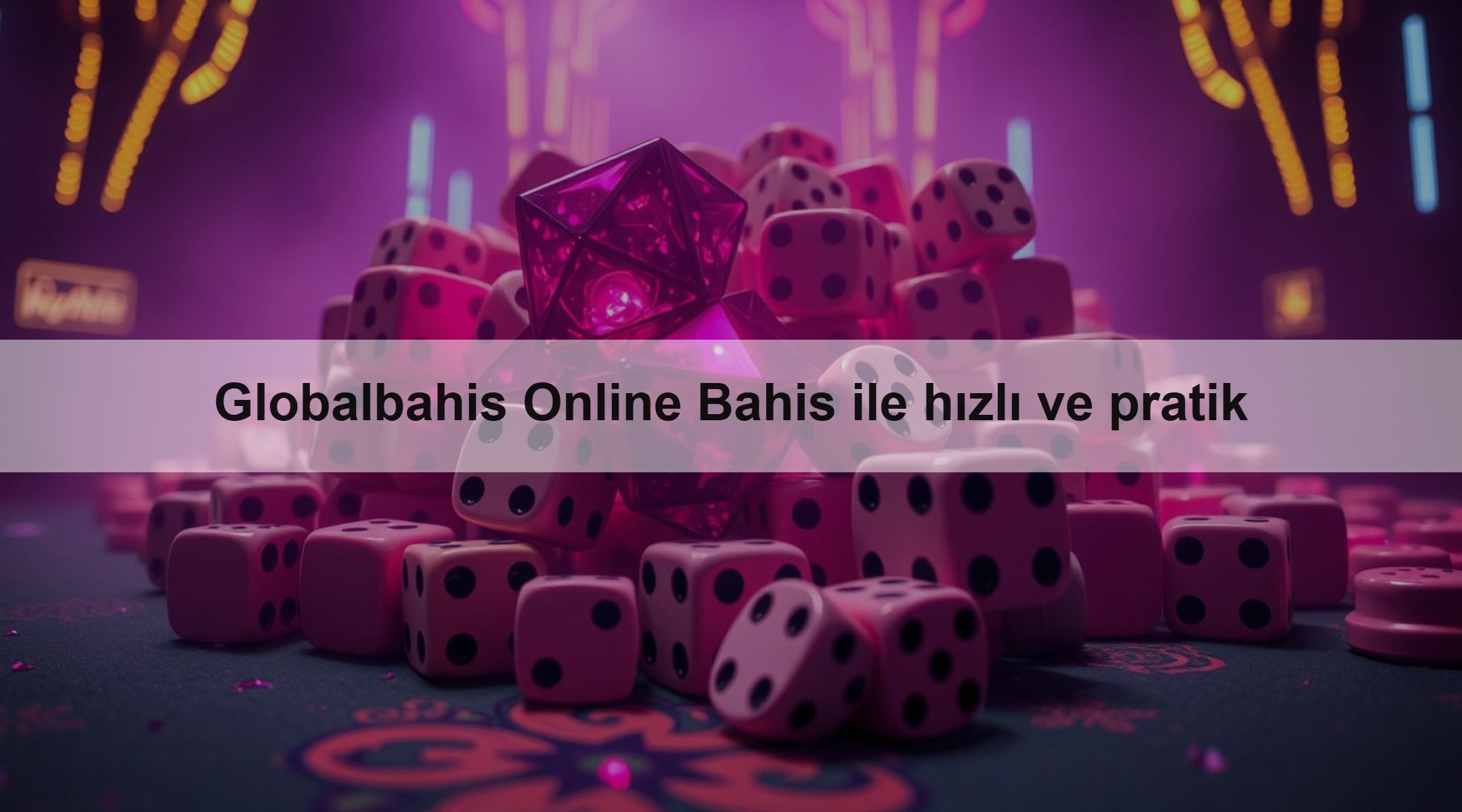 Globalbahis Online Bahis ile hızlı ve pratik