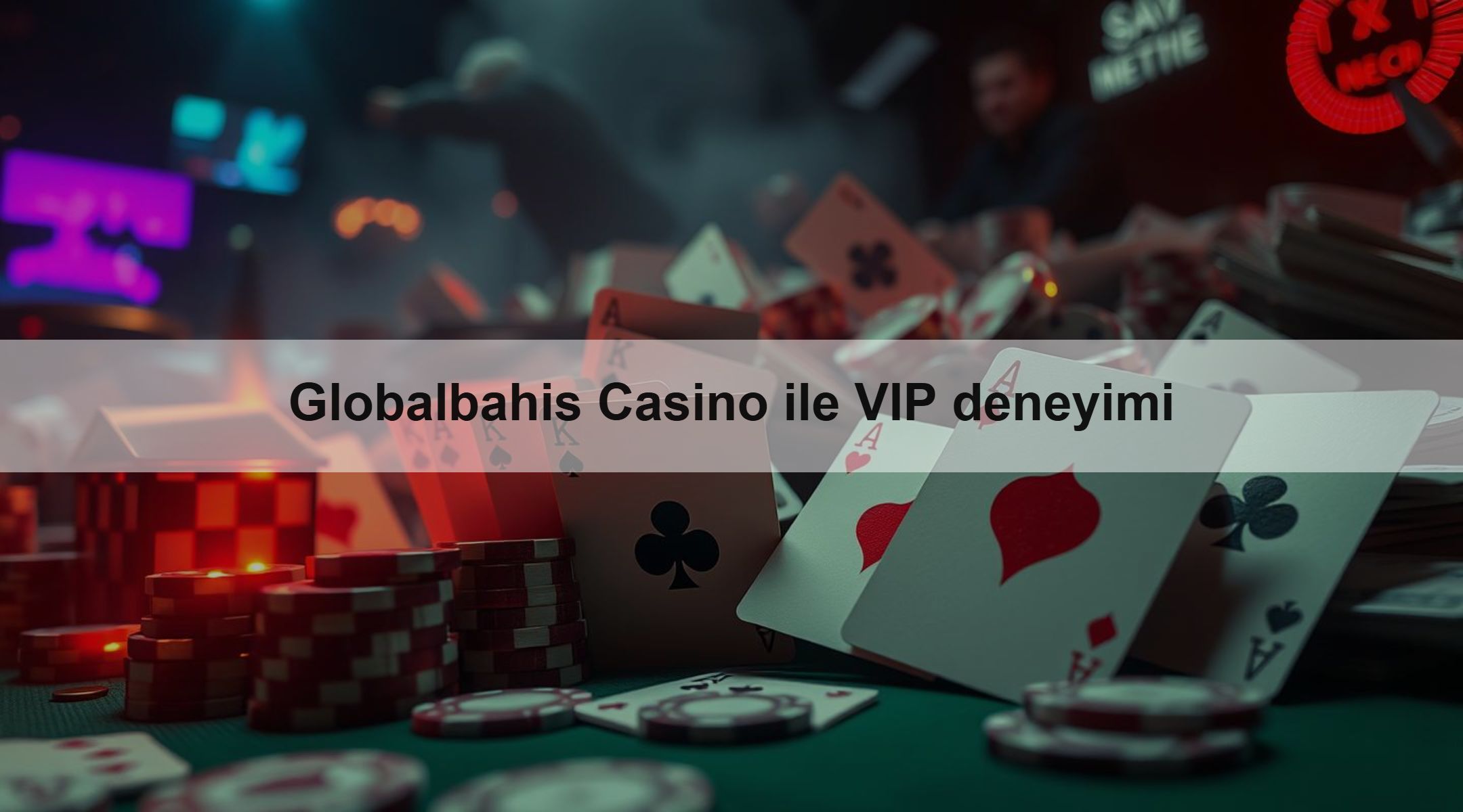 Globalbahis Casino ile VIP deneyimi