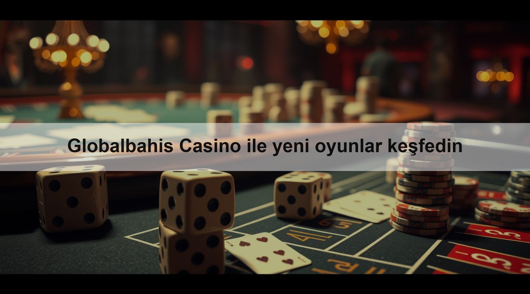 Globalbahis Casino ile yeni oyunlar keşfedin