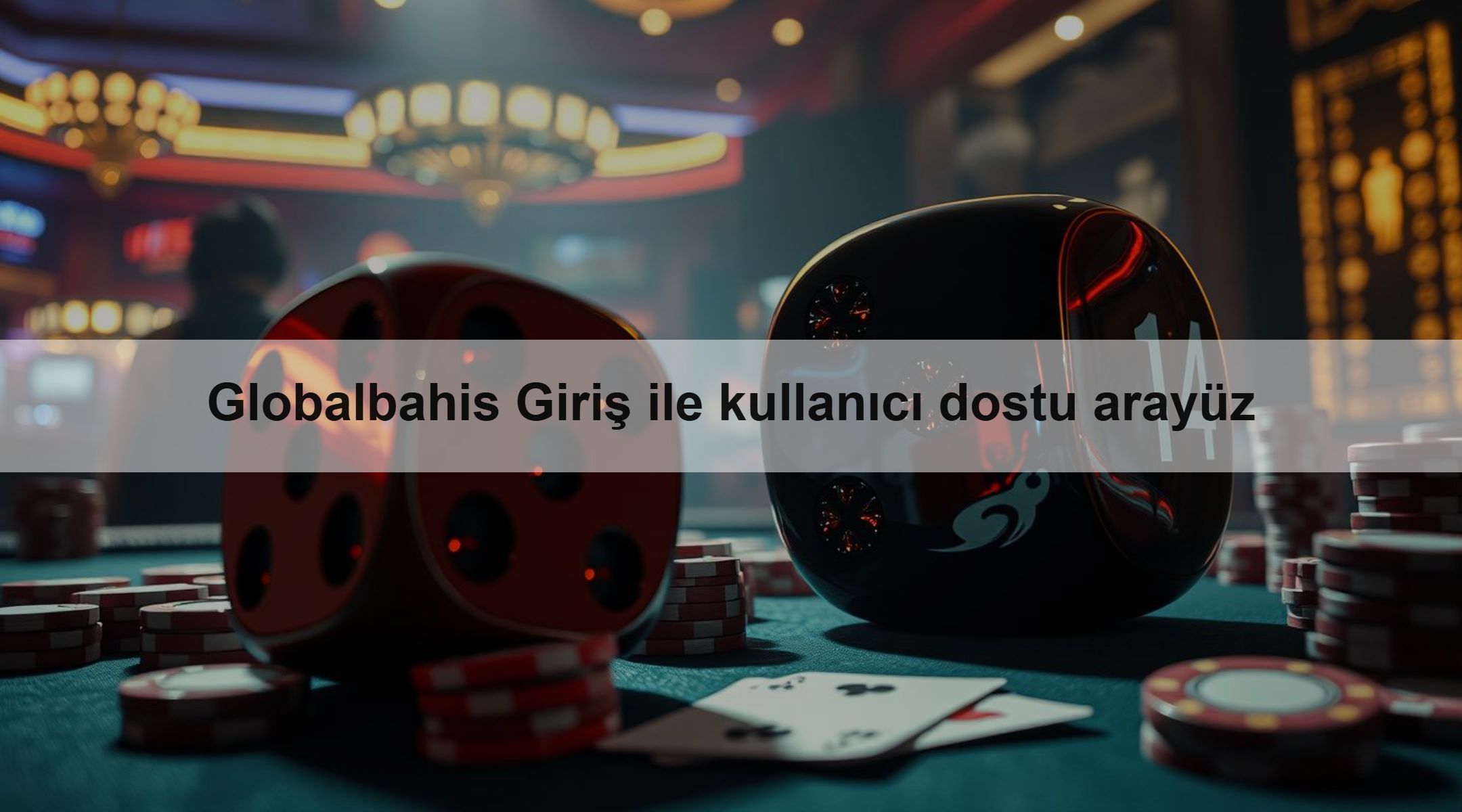 Globalbahis Giriş ile kullanıcı dostu arayüz