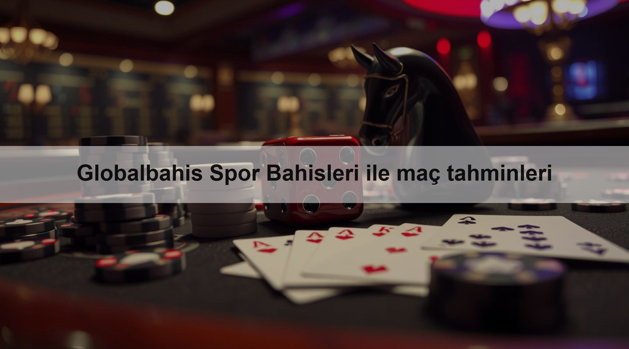 Globalbahis Spor Bahisleri ile maç tahminleri