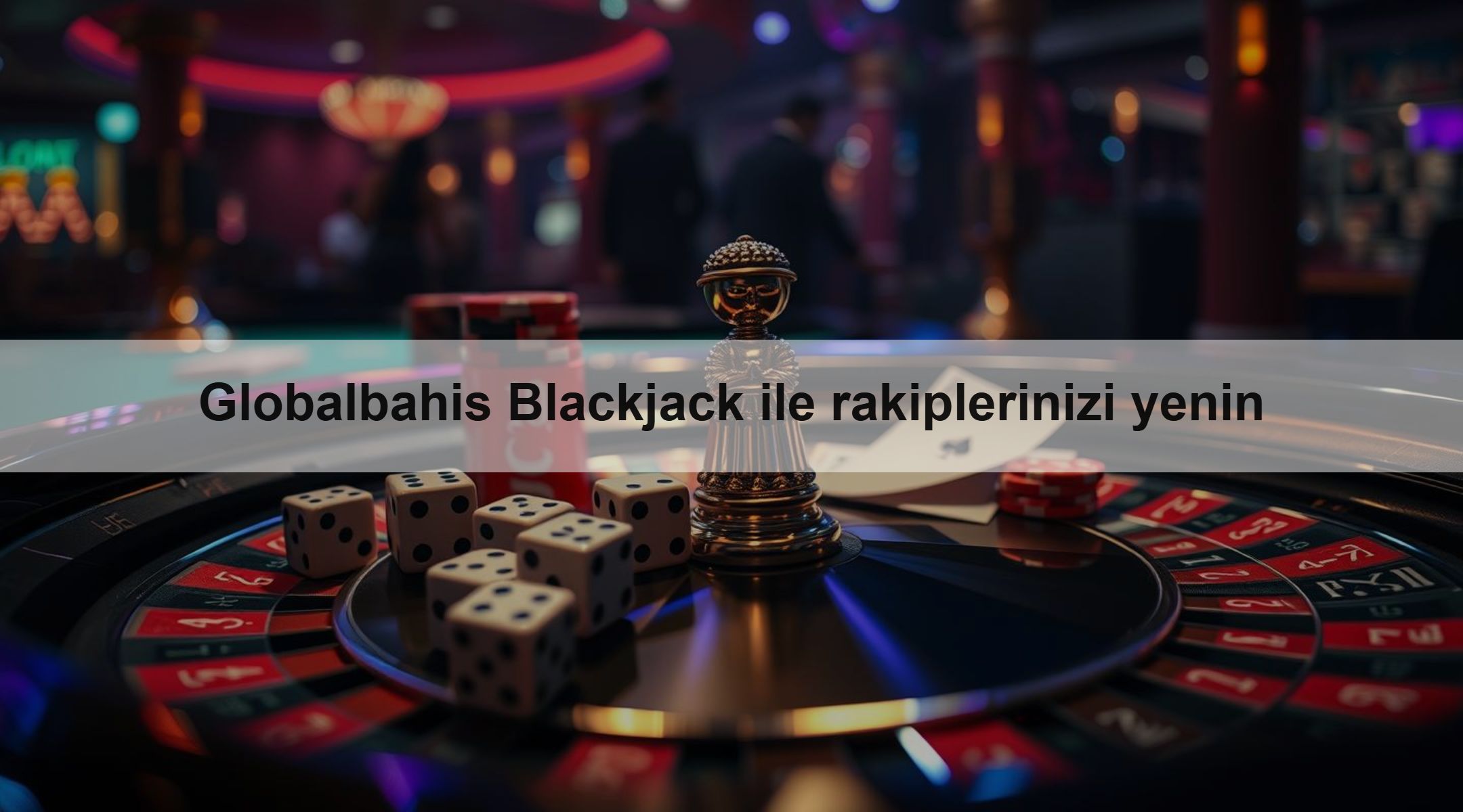 Globalbahis Blackjack ile rakiplerinizi yenin