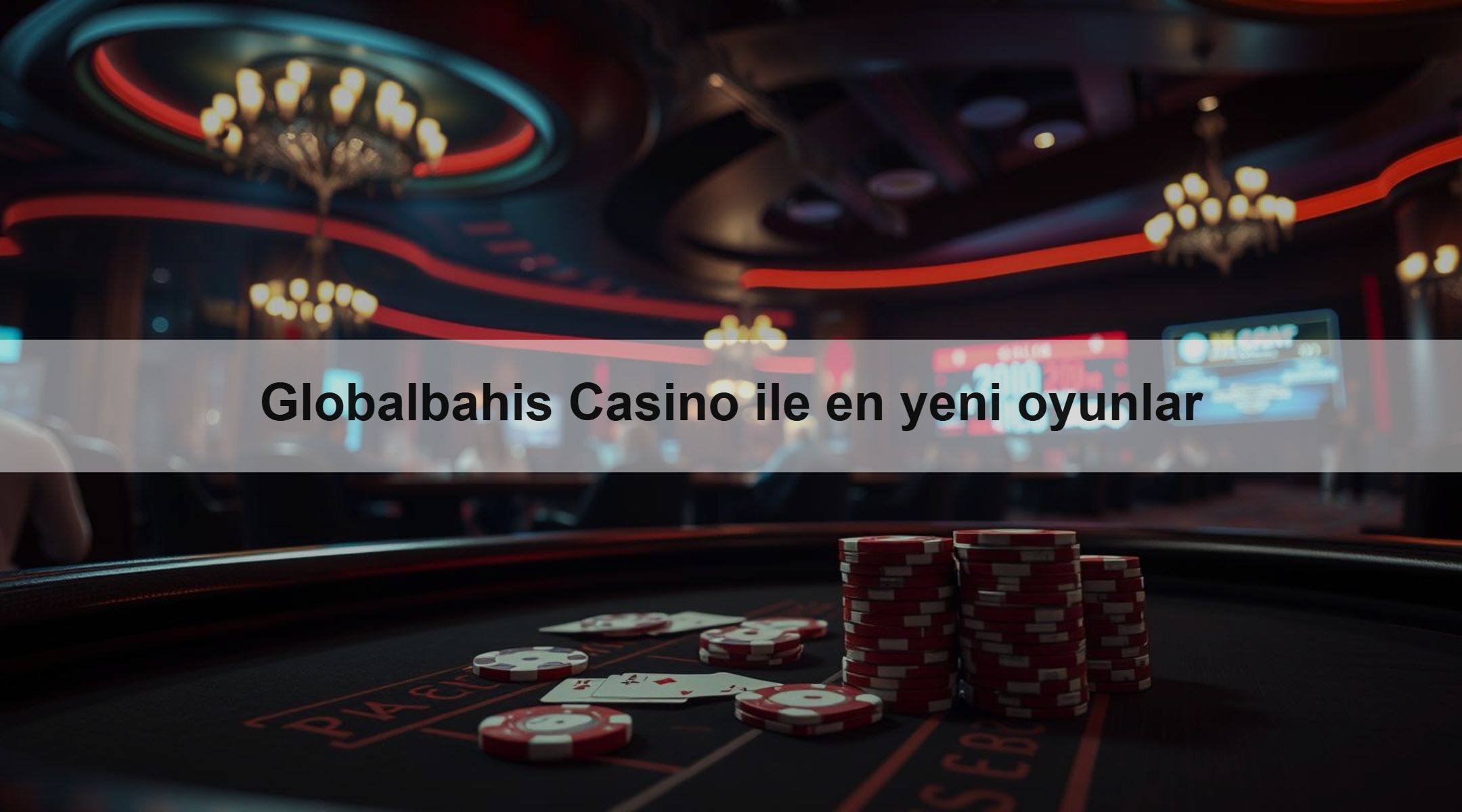Globalbahis Casino ile en yeni oyunlar
